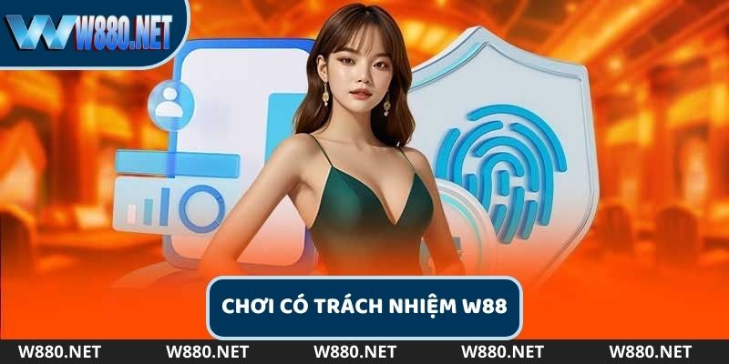 Chính sách chơi có trách nhiệm tại nhà cái W88