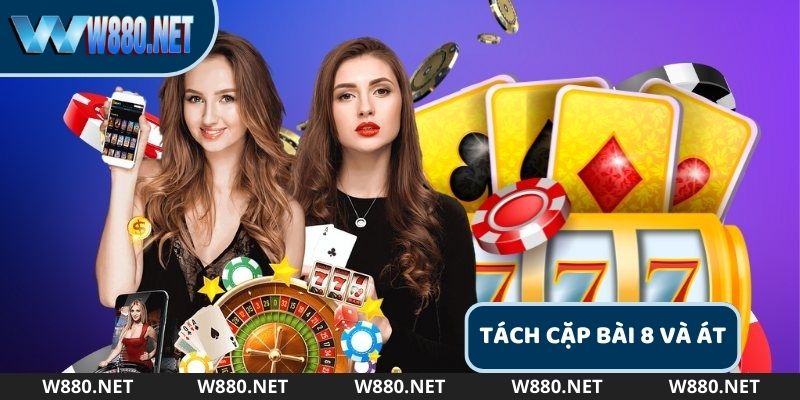 Tách cặp bài 8 và Át là chiến thuật W88 blackjack được đánh giá hiệu quả cao