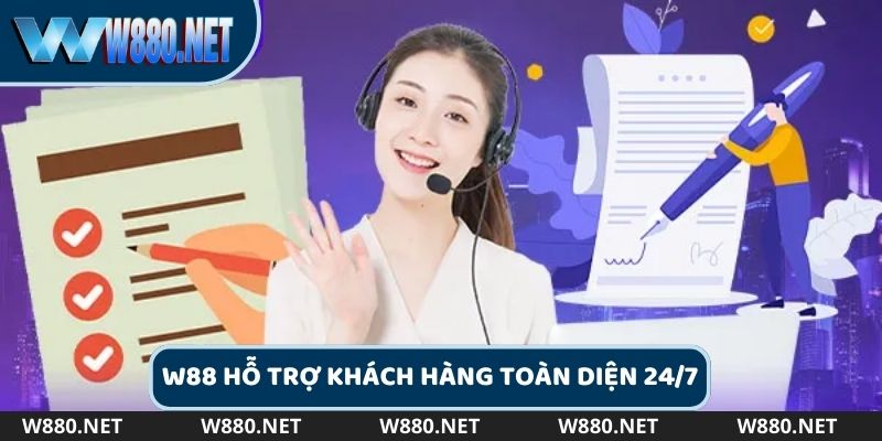 W88 hỗ trợ khách hàng toàn diện 24/7