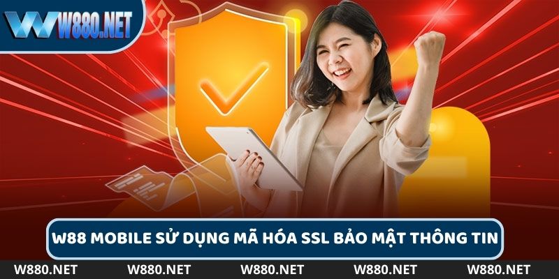 W88 mobile sử dụng mã hóa SSL bảo vệ thông tin người chơi